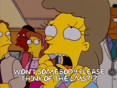 Simpsons character Helen Lovejoy with a worried expression and hands clasped together, saying "WON'T SOMEBODY PLEASE THINK OF THE LMS?!?" while others look on in the background. A parody of the classic scene in which she overreacts that someone should "think of the children"